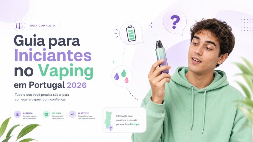 Guia para Iniciantes no Vaping em Portugal 2026