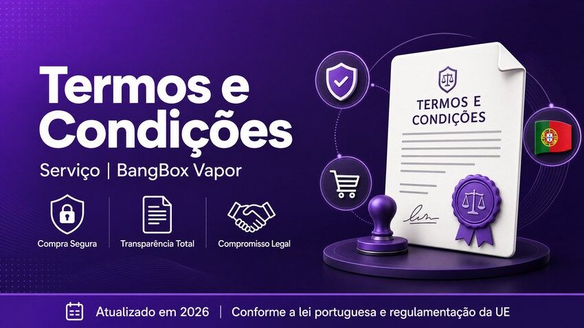 Termos e Condições de Serviço - BangBox Vapor