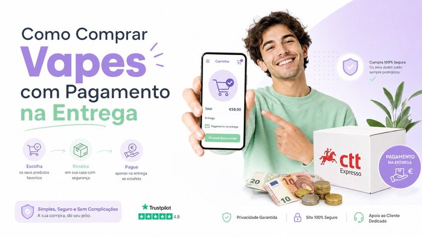 Como Comprar Vapes com Pagamento na Entrega em Portugal